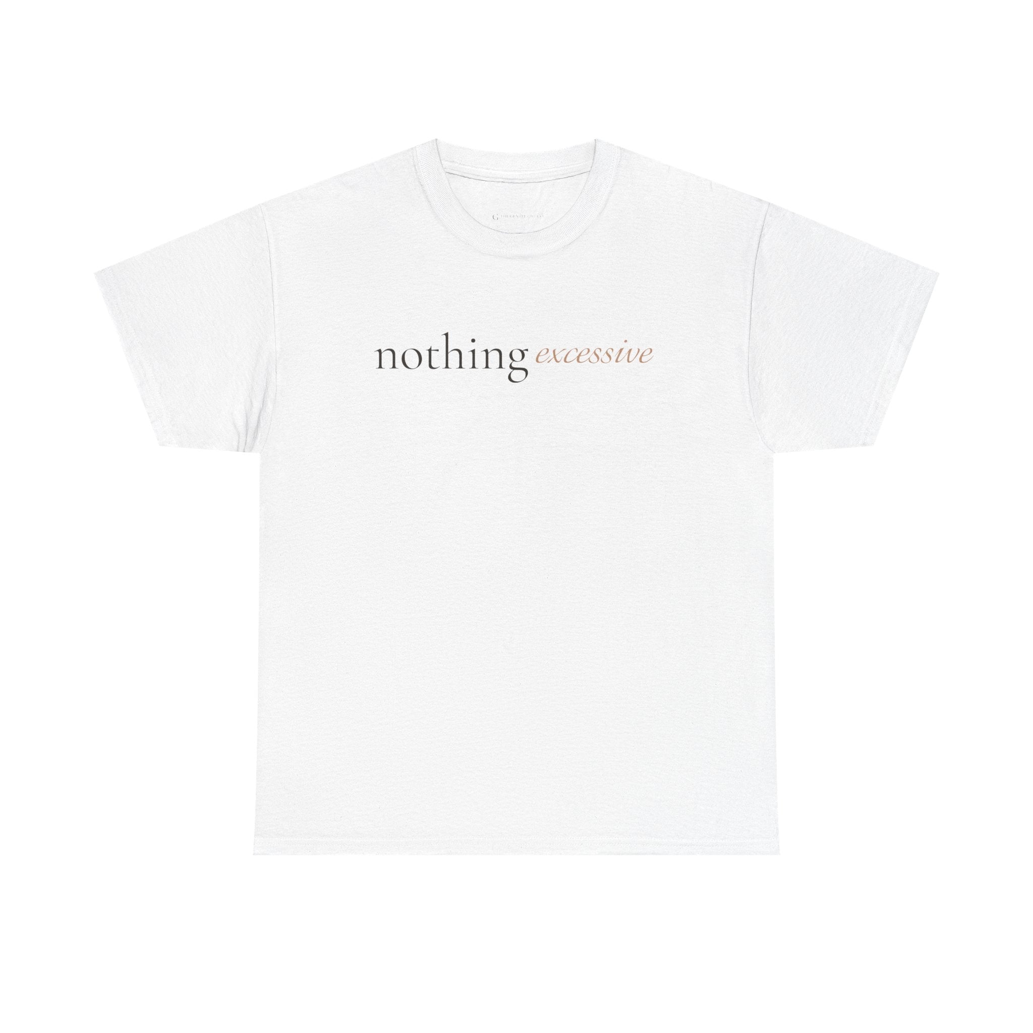 The Nothing Excessive Tee