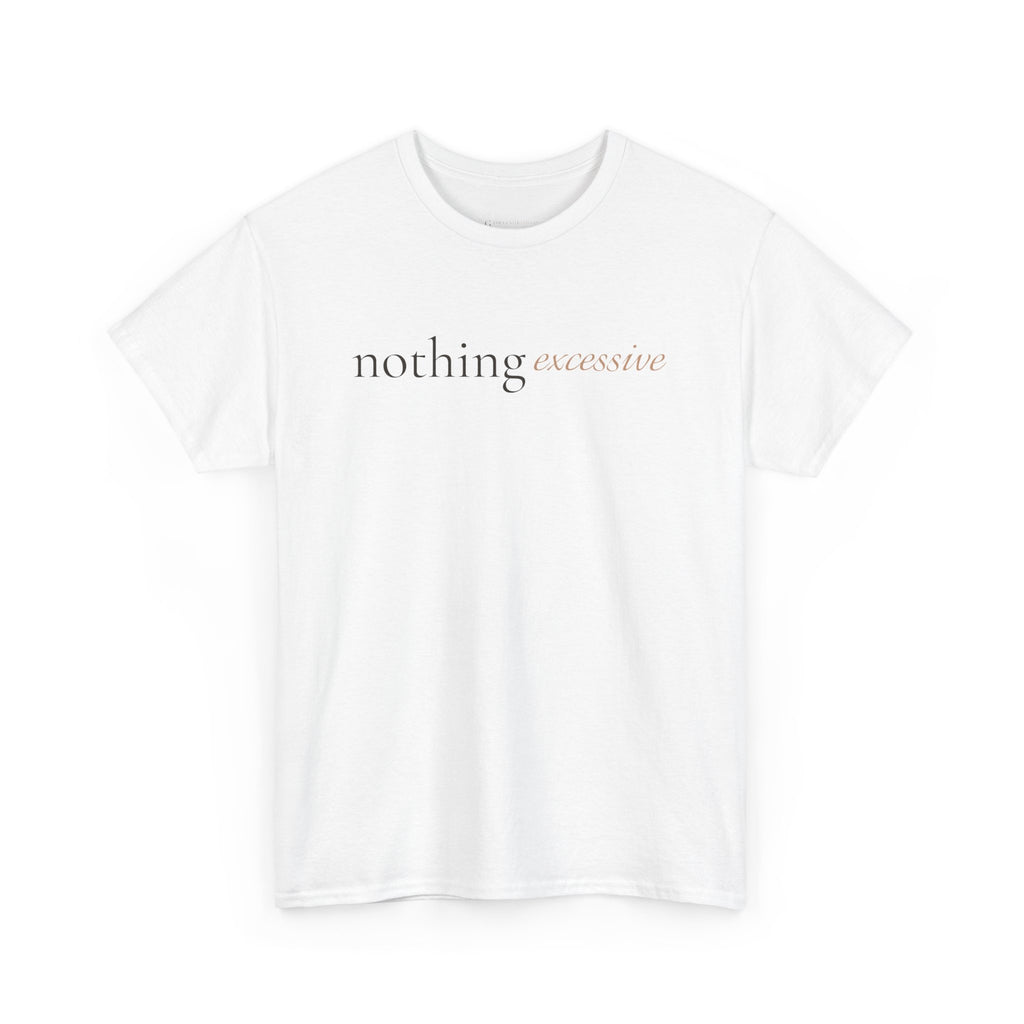 The Nothing Excessive Tee