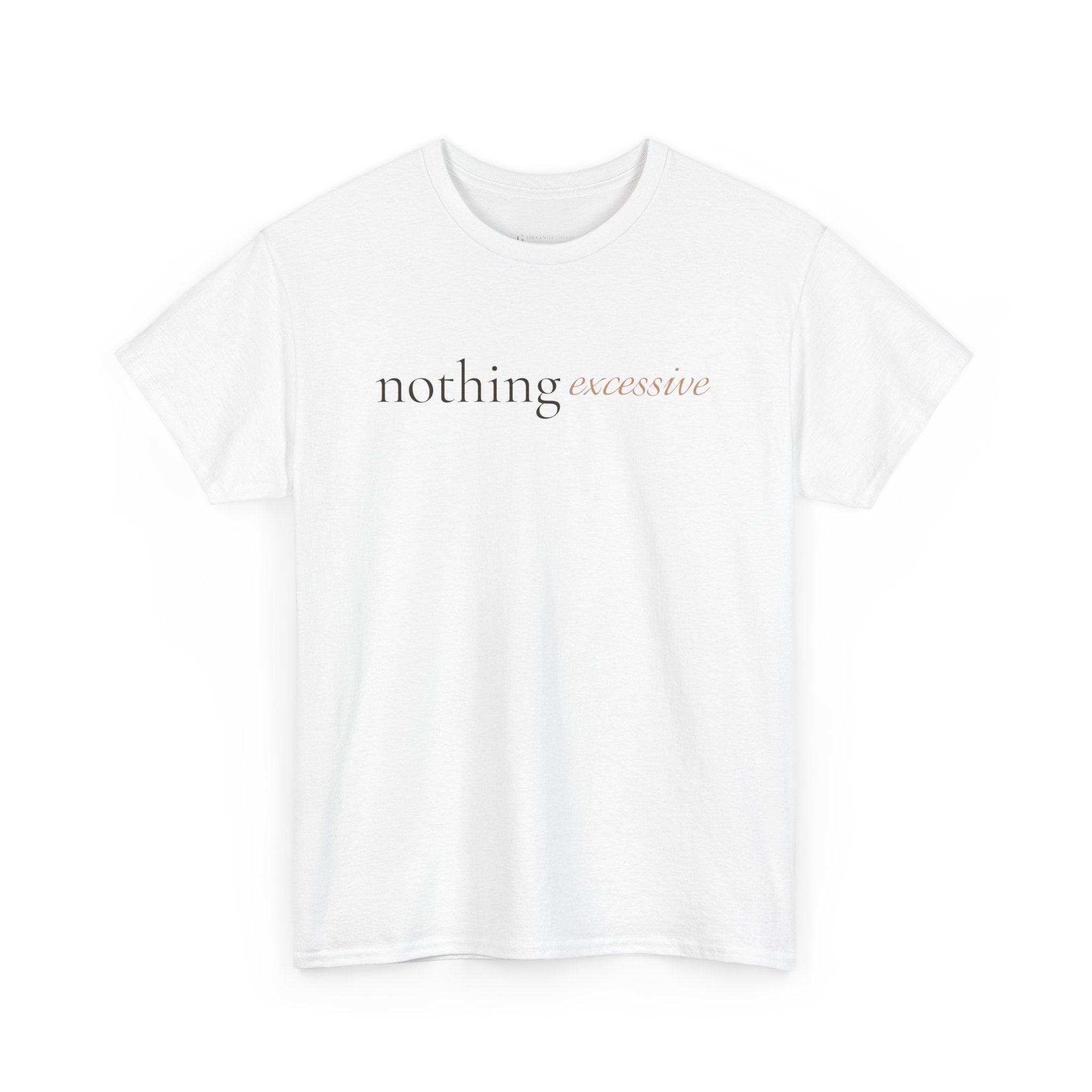 The Nothing Excessive Tee